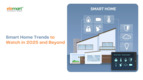 Smart Home Trends to Watch in 2025 and Beyond