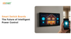 Smart Switch Boards: The Future of Intelligent Power Control