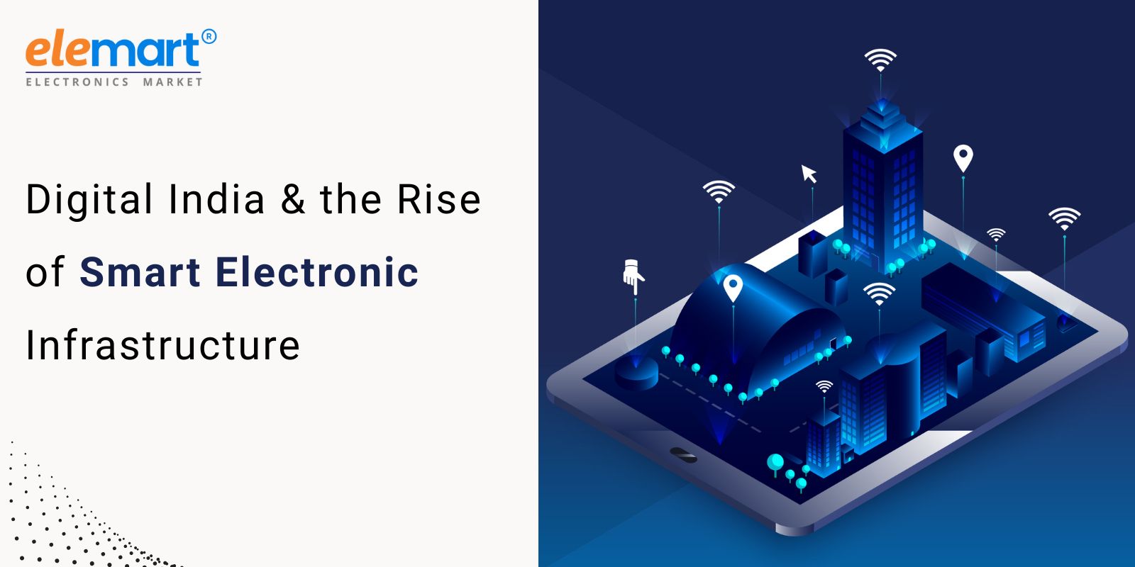 Digital India & the Rise of Smart Electronic Infrastructure