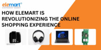 How Elemart is Revolutionizing the Online Shopping Experience
