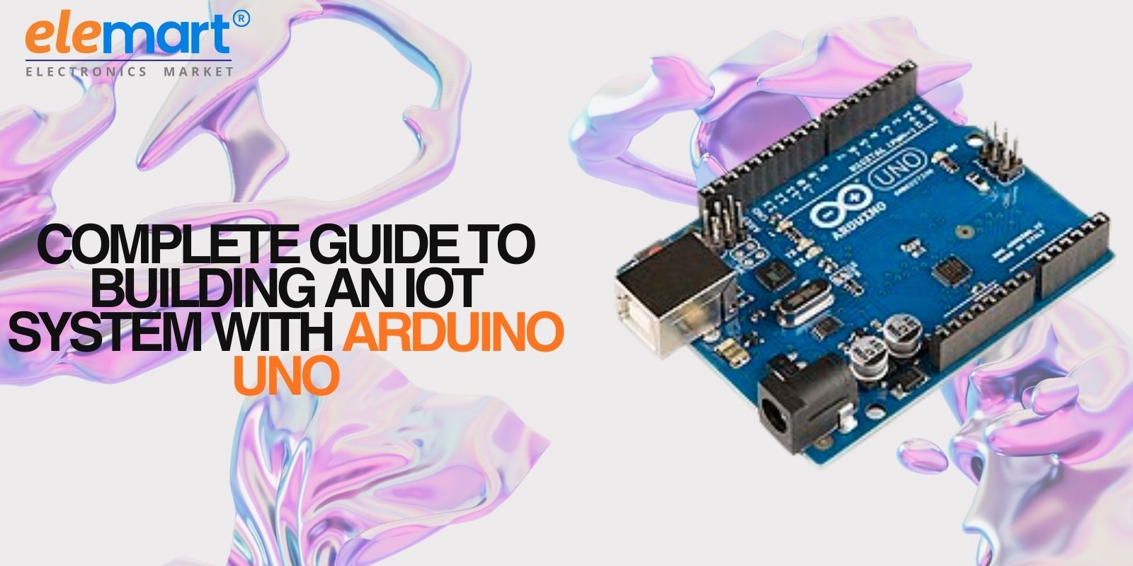 Complete Guide to Building an IoT System with Arduino Uno